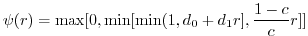 $\displaystyle \psi(r) = \max[0, \min[\min(1,d_0+d_1r],\frac{1-c}{c}r ]]$