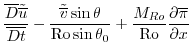 $\displaystyle \frac{\overline{D}{{\tilde {\overline{u}}}}}{\overline{Dt}} - \fr...
...heta_0}+\frac{{M_{Ro}}}{{\rm Ro}}{\frac{\partial{\overline{\pi}}}{\partial{x}}}$