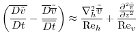 $\displaystyle \left({\overline{\frac{D{{\tilde v}}}{Dt} }}-{\frac{\overline{D}{...
...frac{{\frac{\partial^2{{\tilde {\overline{v}}}}}{{\partial{z}}^2}}}{{\rm Re}_v}$