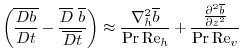 $\displaystyle \left(\overline{\frac{D{b}}{Dt}}-\frac{\overline{D}{\ \overline{b...
...rac{{\frac{\partial^2{\overline{b}}}{{\partial{z}}^2}}}{\Pr{\rm Re}_v}\nonumber$