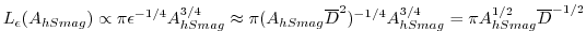 $\displaystyle L_\epsilon(A_{hSmag})\propto\pi\epsilon^{-1/4}A_{hSmag}^{3/4}\app...
... \overline{D}^2)^{-1/4}A_{hSmag}^{3/4} = \pi A_{hSmag}^{1/2}\overline{D}^{-1/2}$