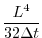$\displaystyle \frac{L^4}{32\Delta t}$