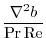 $\displaystyle \frac{\nabla^2 b}{\Pr{\rm Re}}$