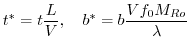$\displaystyle t^*=t \frac{L}{V},\ \ \ b^*= b\frac{V f_0{M_{Ro}}}{\lambda}$