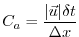 $\displaystyle C_{a} = \frac{\vert \vec{u} \vert \delta t}{ \Delta x}$