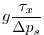 $\displaystyle g\frac{\tau_{x}}{\Delta p_{s}}$