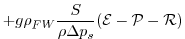 $\displaystyle + g\rho_{FW}\frac{S}{\rho\Delta p_{s}}({\cal E} - {\cal P} - {\cal R})$