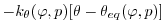 $\displaystyle -k_{\theta}(\varphi,p)[\theta-\theta_{eq}(\varphi,p)]$