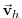 $ \vec{\mathbf{v}}_h$