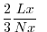 $\displaystyle \frac{2}{3} \frac{Lx}{Nx} \;\;$