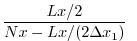 $\displaystyle \frac{Lx/2}{Nx-Lx/(2 \Delta x_1)} \;\;$