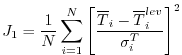 $\displaystyle J_1=\frac{1}{N}\sum_{i=1}^N \left[ \frac{\overline{T}_i-\overline{T}_i^{lev}}{\sigma_i^T}\right]^2$