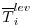 $ \overline{T}_i^{lev}$