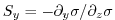 $ S_y =
-\partial_y \sigma / \partial_z \sigma$