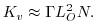 $\displaystyle K_{v} \approx \Gamma L_O^2 N.$