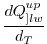 $\displaystyle \frac{dQ_{]lw}^{up}}{d_T}$