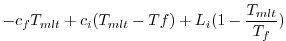 $\displaystyle -c_{f}T_{mlt}+ c_{i}(T_{mlt}-T{f}) + L_i(1-\frac{T_{mlt}}{T_f})$