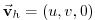 $ \vec{\mathbf{v}}_{h}=(u,v,0)$