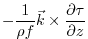 $\displaystyle -\frac{1}{\rho f}\vec{k}\times\frac{\partial \tau}{\partial z}$