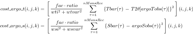 \begin{equation*}\begin{aligned}cost\_argo\_t(i,j,k) & = \, \left[ \, \frac{fac ...
...- \, argoSobs(\tau) \right\}^2 \, \right](i,j,k) \\ \end{aligned}\end{equation*}