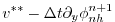 $\displaystyle v^{**} - \Delta t \partial_y \phi_{nh}^{n+1}$