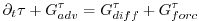 $\displaystyle \partial_t \tau + G_{adv}^\tau = G_{diff}^\tau + G_{forc}^\tau$