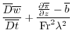 $\displaystyle \frac{\overline{D}{\overline{w}}}{\overline{Dt}} +\frac{{\frac{\partial{\overline{\pi}}}{\partial{z}}}-\overline{b}}{{\rm Fr}^2\lambda^2}$