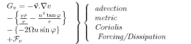 $\displaystyle \left. \begin{tabular}{l} $G_{v}=-\vec{\mathbf{v}}.\nabla v$\ \\ ...
...xtit{Coriolis} \\ \textit{\ Forcing/Dissipation} \end{tabular} \ \right. \qquad$
