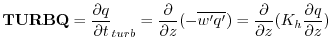 $\displaystyle {\bf TURBQ} = {\frac{\partial q}{\partial t}}_{turb} = {\frac{\pa...
...me}})}
= {\frac{\partial }{\partial z} }{(K_h \frac{\partial q}{\partial z})}
$