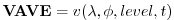 $\displaystyle {\bf VAVE} = v(\lambda, \phi, level , t)
$