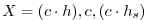 $ X=(c\cdot{h}), c, (c\cdot{h}_{s})$
