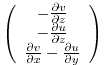 $\displaystyle \left( \begin{array}{c}
-\frac{\partial v}{\partial z}\\
-\fr...
...rac{\partial v}{\partial x} - \frac{\partial u}{\partial y}
\end{array}\right)$