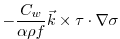 $\displaystyle -\frac{C_w}{\alpha\rho f}\vec{k}\times\tau\cdot\nabla\sigma$