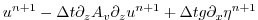 $\displaystyle u^{n+1} - \Delta t \partial_z A_v \partial_z u^{n+1}
+ \Delta t g \partial_x \eta^{n+1}$