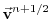 $\displaystyle \vec{\bf v}^{n+1/2}$