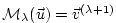 $ {\cal M}_{\lambda} (\vec{u}) = \vec{v}^{(\lambda+1)}$