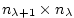 $ n_{\lambda+1} \times n_{\lambda} $