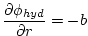 $\displaystyle \frac{\partial \phi _{hyd}}{\partial r}=-b$