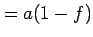 $\displaystyle =a(1-f)$