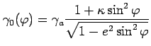 $\displaystyle \gamma_{0}(\varphi) = \gamma_{a}\frac{1+\kappa \sin^2\varphi} {\sqrt{1-e^{2}\sin^{2}\varphi}}$