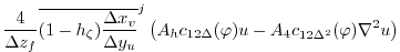 $\displaystyle \frac{4}{\Delta z_f} \overline{ (1-h_\zeta) \frac{\Delta x_v}{\De...
...t( A_h c_{12\Delta}(\varphi) u - A_4 c_{12\Delta^2}(\varphi) \nabla^2 u \right)$