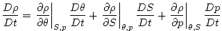 $\displaystyle \frac{D\rho }{Dt}=\left. \frac{\partial \rho }{\partial \theta }\...
...}+\left. \frac{\partial \rho }{\partial p}\right\vert _{\theta ,S}\frac{Dp}{Dt}$