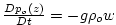 $ \frac{Dp_{o}(z)}{Dt}=-g\rho _{o}w$