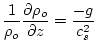 $\displaystyle \frac{1}{\rho _{o}}\frac{\partial \rho _{o}}{\partial z}=\frac{-g}{c_{s}^{2}}$